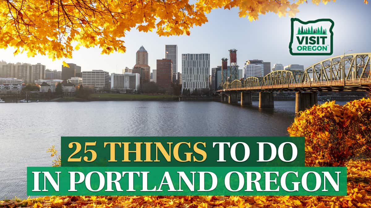 25 Things To Do In Portland Oregon