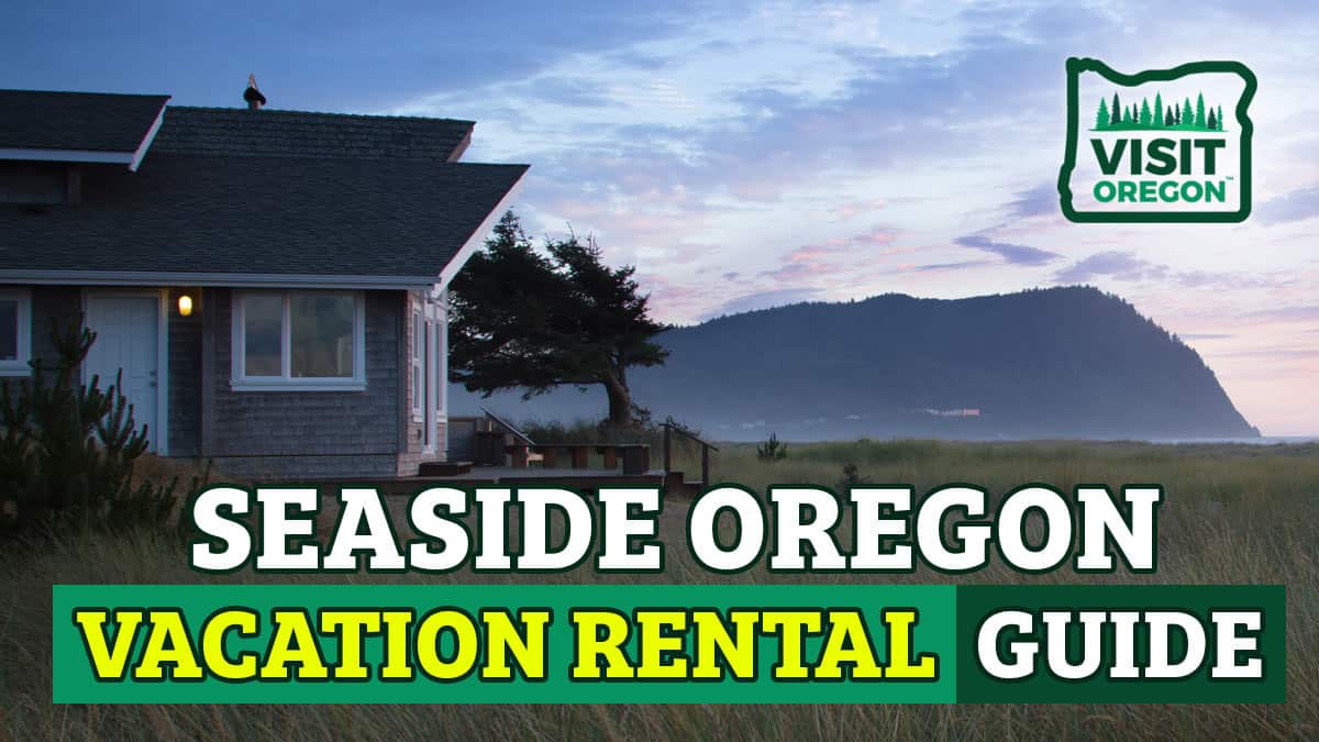 Seaside Oregon Vacation Rental Guide