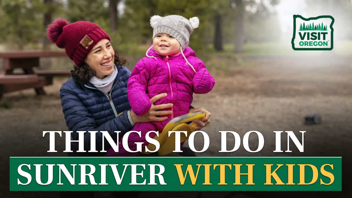 Things To Do In Sunriver With Kids