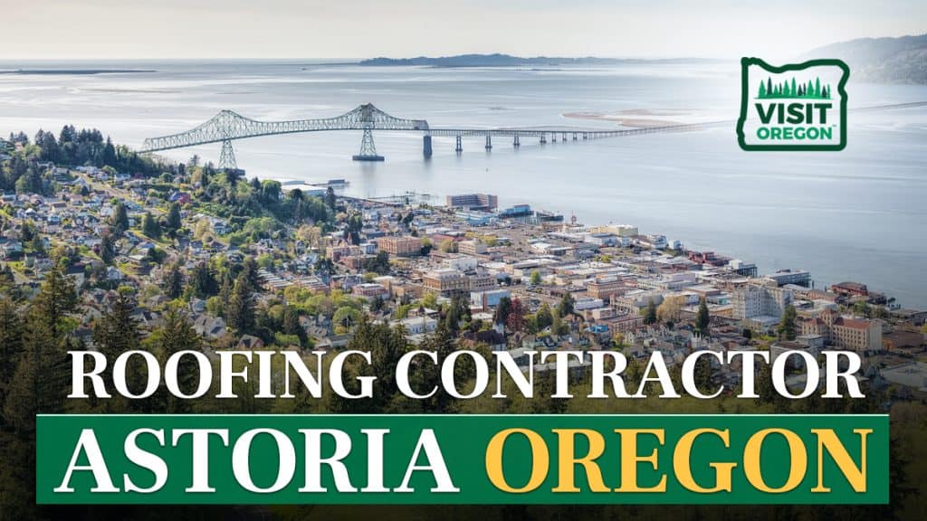 Roofing Contractor Astoria Oregon